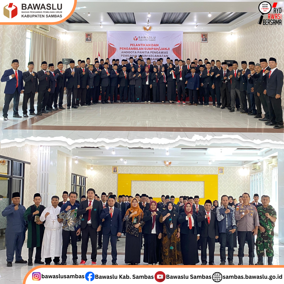 Bawaslu Sambas Resmi Lantik 57 Anggota Panwaslu Kecamatan Se Kabupaten Sambas